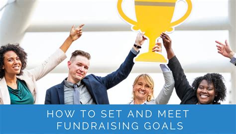 How to Set and Meet Fundraising Goals the Smart .